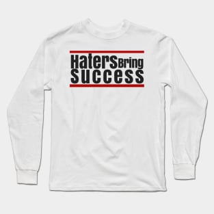 HBS (Haters Bring Success) Long Sleeve T-Shirt